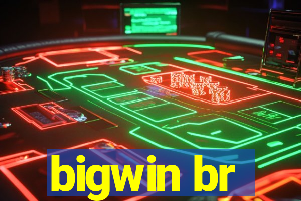 bigwin br